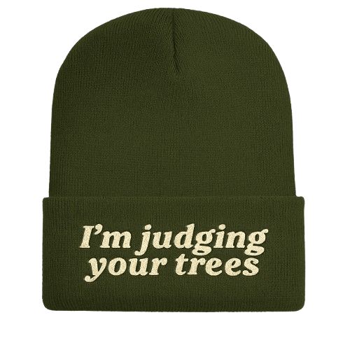 "I'm Judging Your Trees" Beanie - Tree Injection Products Co.
